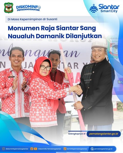 Di Masa Kepemimpinan dr Susanti, Monumen Raja Siantar Sang Naualuh Damanik Dilanjutkan